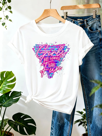 Girls Just Wanna Have Fun Women's Tee - Retro 80s Graphic, Casual Party Top